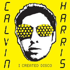 Yellow cover art reads "Calvin Harris I Created Disco" with illustrated face with sunglasses